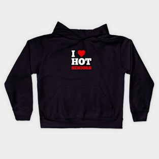 I Love Hot Seniors Kids Hoodie